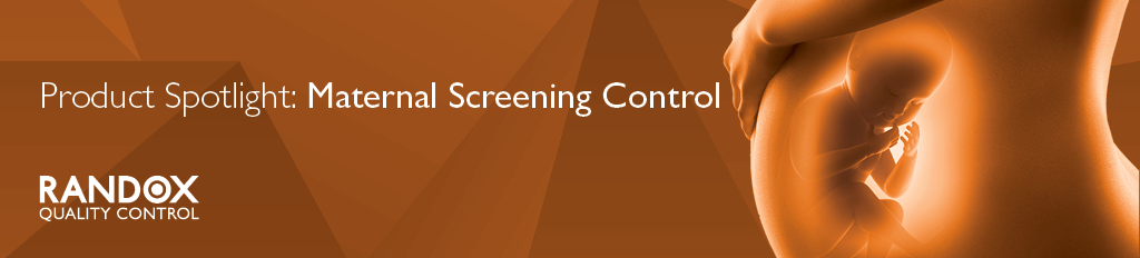 Product Spotlight: Maternal Screening Control