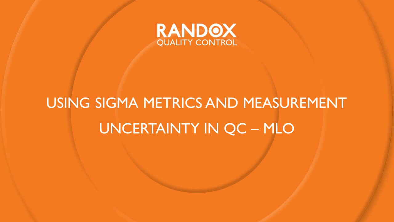 Using Sigma metrics and Measurement Uncertainty in QC – MLO