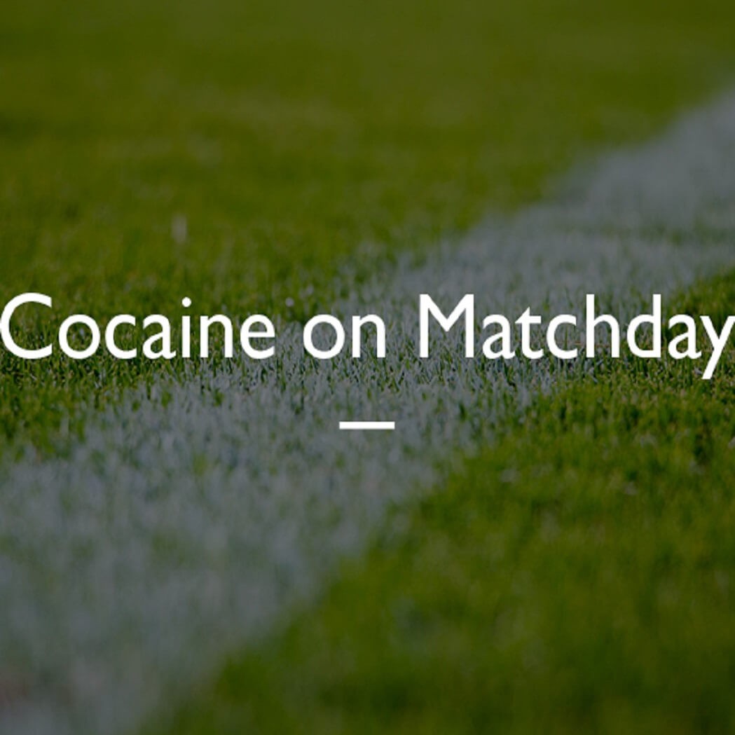 Cocaine on Matchday
